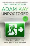 Cover of Undoctored: The Story of a Medic Who Ran Out of Patients