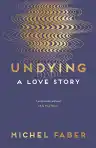 Cover of Undying: A Love Story