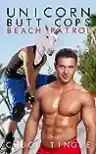 Cover of Unicorn Butt Cops: Beach Patrol