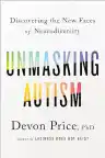 Cover of Unmasking Autism: Discovering the New Faces of Neurodiversity