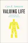 Cover of Valuing Life: Humanizing the Regulatory State