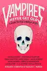 Cover of Vampires Never Get Old: Tales with Fresh Bite