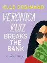 Cover of Veronica Ruiz Breaks the Bank