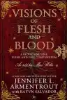 Cover of Visions of Flesh and Blood: A Blood and Ash/Flesh and Fire Compendium