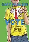Cover of Vote: The Theory, Practice, and Destructive Properties of Politics