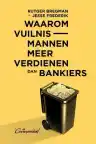 Cover of Waarom vuilnismannen meer verdienen dan bankiers