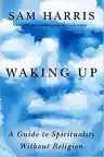 Cover of Waking Up: A Guide to Spirituality Without Religion