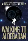 Cover of Walking to Aldebaran