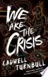 Cover of We Are the Crisis