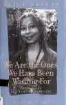 Cover of We Are the Ones We Have Been Waiting For: Inner Light in a Time of Darkness