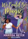 Cover of We Could Be Magic