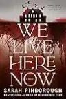 Cover of We Live Here Now