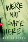 Cover of We're Not Safe Here