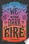 Cover of We Set the Dark on Fire