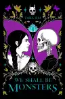 Cover of We Shall Be Monsters