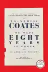 Cover of We Were Eight Years in Power: An American Tragedy