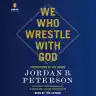 Cover of We Who Wrestle with God: Perceptions of the Divine