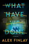 Cover of What Have We Done