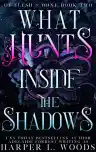 Cover of What Hunts Inside the Shadows