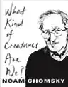 Cover of What Kind of Creatures Are We?