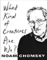 Cover of What Kind of Creatures Are We?