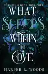 Cover of What Sleeps Within the Cove