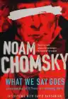 Cover of What We Say Goes: Conversations on U.S. Power in a Changing World