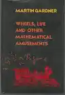 Cover of Wheels, Life, and Other Mathematical Amusements