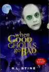 Cover of When Good Ghouls Go Bad