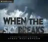Cover of When the Sky Breaks: Hurricanes, Tornadoes, and the Worst Weather in the World