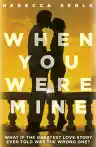 Cover of When You Were Mine