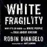 Cover of White Fragility: Why It’s So Hard for White People to Talk About Racism