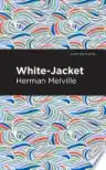Cover of White-Jacket; or, The World in a Man-of-War
