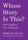 Cover of Whose Story Is This? Old Conflicts, New Chapters