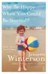 Cover of Why Be Happy When You Could Be Normal?