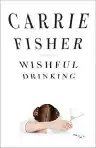 Cover of Wishful Drinking