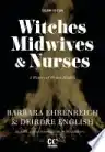 Cover of Witches, Midwives, and Nurses: A History of Women Healers