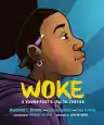 Cover of Woke: A Young Poet's Call to Justice