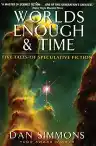 Cover of Worlds Enough & Time: Five Tales of Speculative Fiction