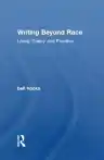 Cover of Writing Beyond Race: Living Theory and Practice