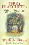 Cover of Wyrd Sisters: The Play