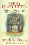 Cover of Wyrd Sisters: The Play