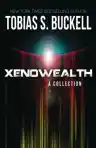 Cover of Xenowealth: A Collection