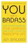 Cover of You Are a Badass: How to Stop Doubting Your Greatness and Start Living an Awesome Life