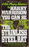 Cover of You Can Be the Stainless Steel Rat: An Interactive Game Book
