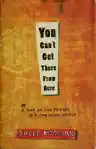 Cover of You Can't Get There from Here: A Year on the Fringes of a Shrinking World
