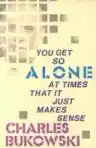 Cover of You Get So Alone at Times That It Just Makes Sense