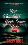 Cover of You Shouldn't Have Come Here