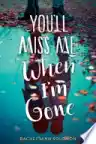 Cover of You'll Miss Me When I'm Gone