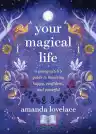 Cover of Your Magical Life: A Young Witch's Guide to Becoming Happy, Confident, and Powerful
